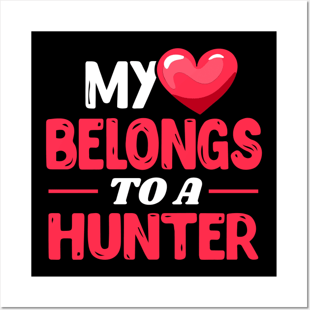 My heart belongs to a hunter - Cute Hunting Wife Girlfriend Love gift Wall Art by Shirtbubble